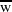   \overline{\mathrm{w}}