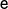    {\mathsf{e}}