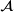  \mathcal{A}