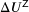   \Delta  U^{\sf{Z}}