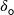 \delta_{\mathsf{o}}