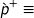 \grave{\textsf{\textit{p}}}^{+} \equiv
