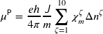 Rendered by QuickLaTeX.com \displaystyle \mu^{\mathsf{P}} = \dfrac{eh}{4\pi} \dfrac{ \textsl{\textsf{J}} }{m} \sum_{\zeta=1}^{10} \chi_{m}^{\zeta} \hspace{0.8px} \Delta n^{\zeta}