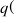 \scalebox{1.1}{\it{q}} \raisebox{1px}{(}