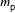  m_{\mathsf{p}}
