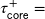 \tau^{+}}_{\mathsf{core}} =