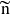   \widetilde{\mathrm{n}}