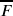 \overline{F}