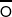 \overline{\mathsf{O}}