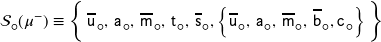 \mathcal{S}_{\mdsmwhtcircle} \! \left( \mu^{-} \right) \equiv \left\{ \, \overline{\mathsf{u}}_{\hspace{0.8pt} \mdsmwhtcircle}, \, \mathsf{a}_{\hspace{0.8pt} \mdsmwhtcircle}, \, \overline{\mathsf{m}}_{\hspace{0.8pt} \mdsmwhtcircle}, \, \mathsf{t}_{\hspace{0.8pt} \mdsmwhtcircle}, \, \overline{\mathsf{s}}_{\hspace{0.8pt} \mdsmwhtcircle}, \left\{ \overline{\mathsf{u}}_{\hspace{0.8pt} \mdsmwhtcircle}, \, \mathsf{a}_{\hspace{0.8pt} \mdsmwhtcircle}, \, \overline{\mathsf{m}}_{\hspace{0.8pt} \mdsmwhtcircle}, \, \overline{\mathsf{b}}_{\hspace{0.8pt} \mdsmwhtcircle}, \mathsf{c}_{\hspace{0.8pt} \mdsmwhtcircle} \right\} \rule{0px}{14px} \right\}