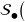 \mathcal{S}_{\mdsmblkcircle} \! \left( \rule{0px}{10 px} \right.