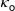  \kappa_{\mathsf{o}}