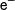\mathsf{e^{-}}